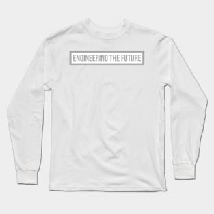 Engineering the Future Gray Long Sleeve T-Shirt